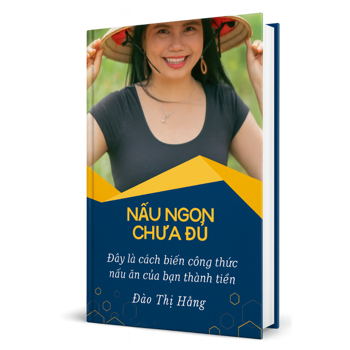 Ebook Nấu ngon chưa đủ: Đây là cách biến công thức nấu ăn của bạn thành tiền